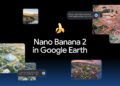 Nano Banana з’явився у Google Earth для генерації ШІ-візуалізацій